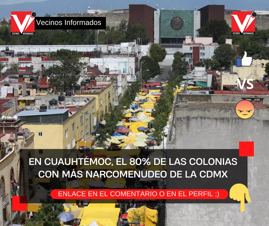 En Cuauhtémoc, el 80% de las colonias con más narcomenudeo de la CDMX