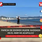 Pareja de Edomex muere ahogada