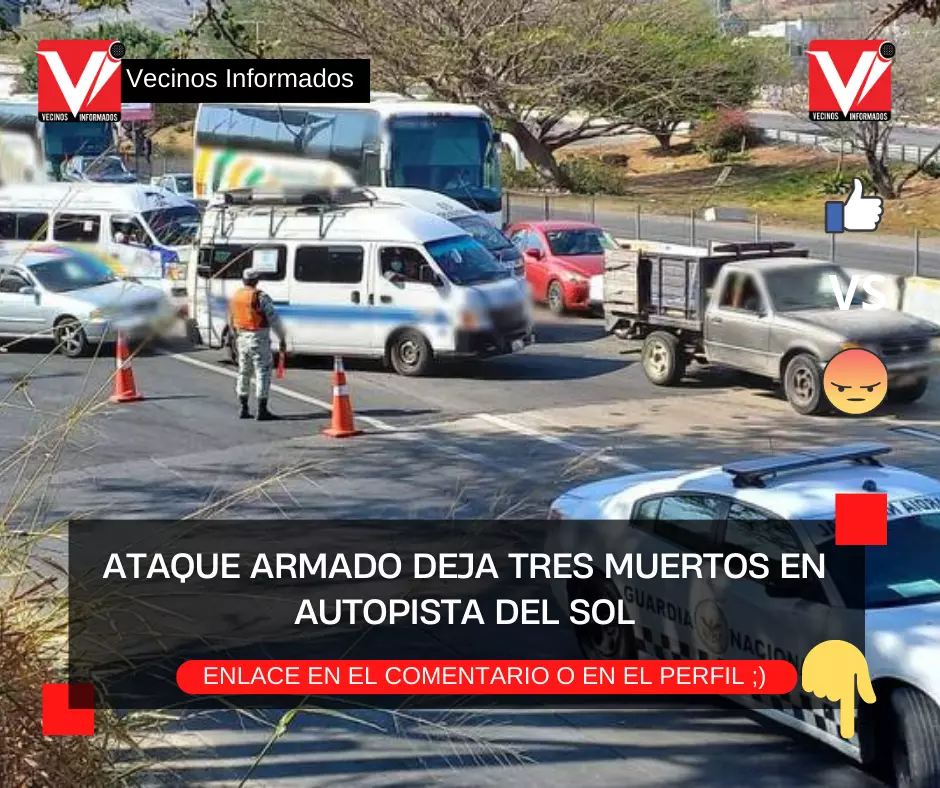 Ataque armado deja tres muertos en Autopista del Sol