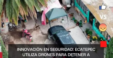 Ecatepec Utiliza Drones para Detener a Sospechoso
