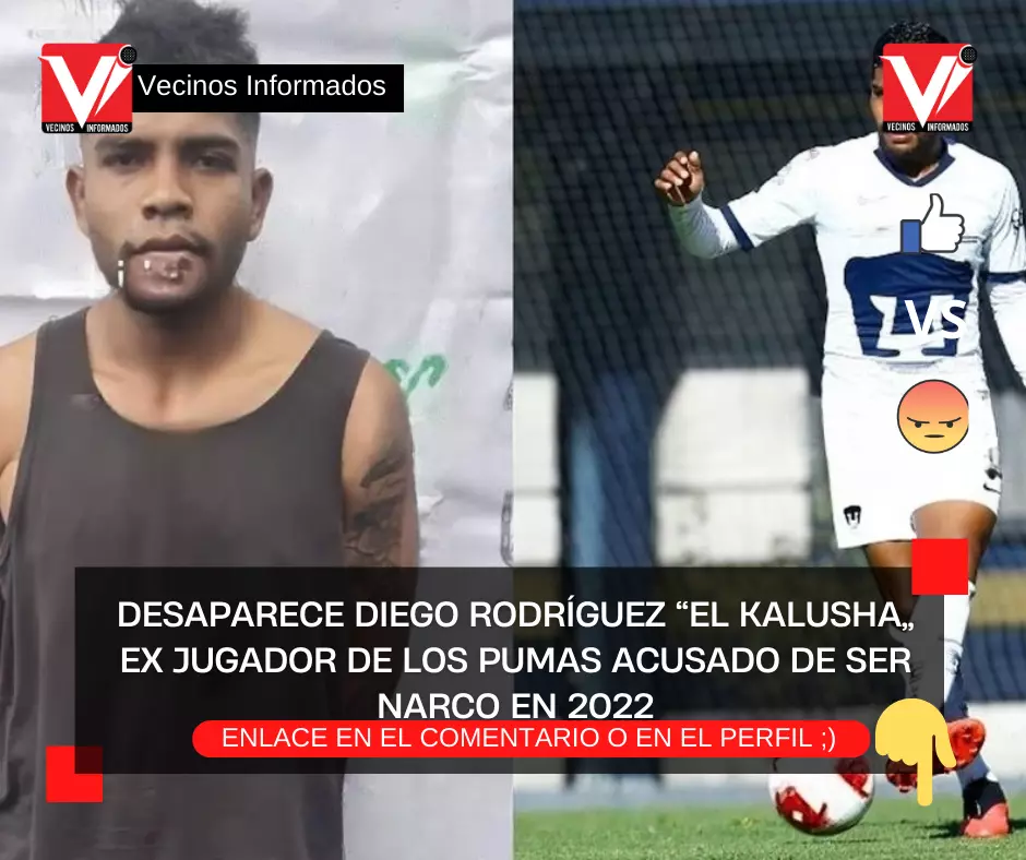 Desaparece Diego Rodríguez “El Kalusha” ex jugador de los Pumas acusado de ser Narco en 2022