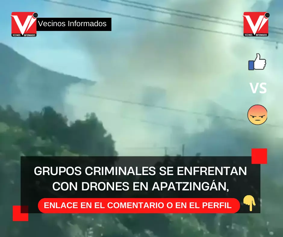 Grupos criminales se enfrentan con drones en Apatzingán, Michoacán