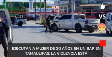 Ejecutan a mujer de 30 años en un bar en Tamaulipas; la violencia está incontenible