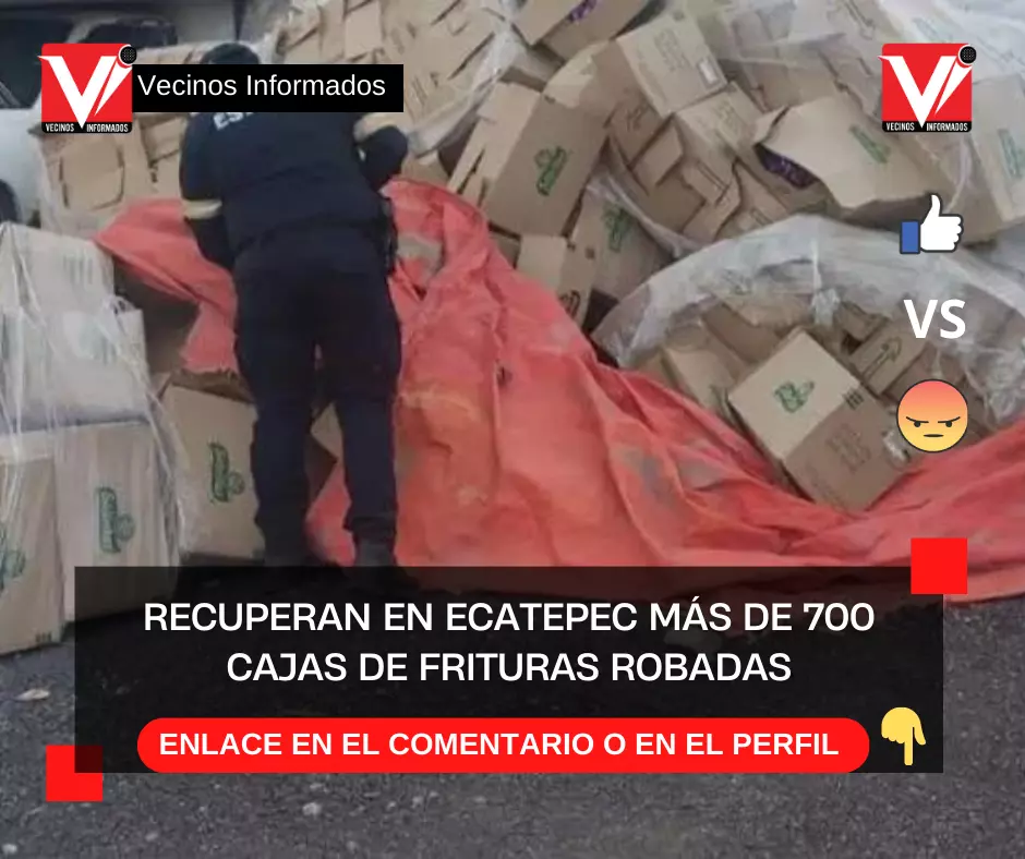 Recuperan en Ecatepec más de 700 cajas de frituras robadas