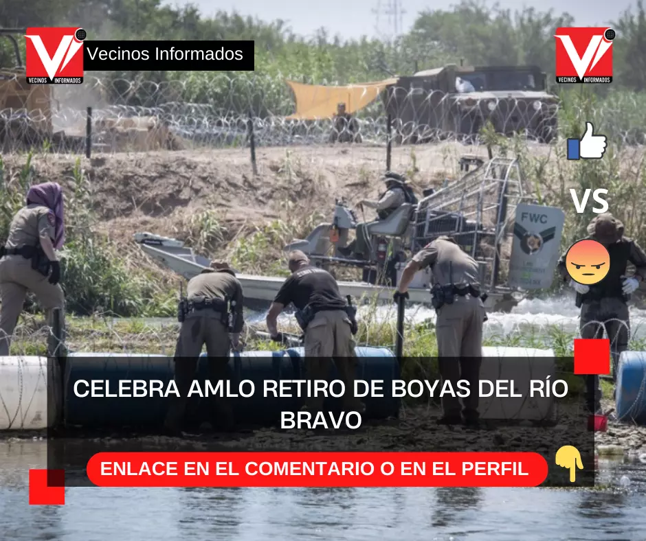 Celebra AMLO retiro de boyas del Río Bravo
