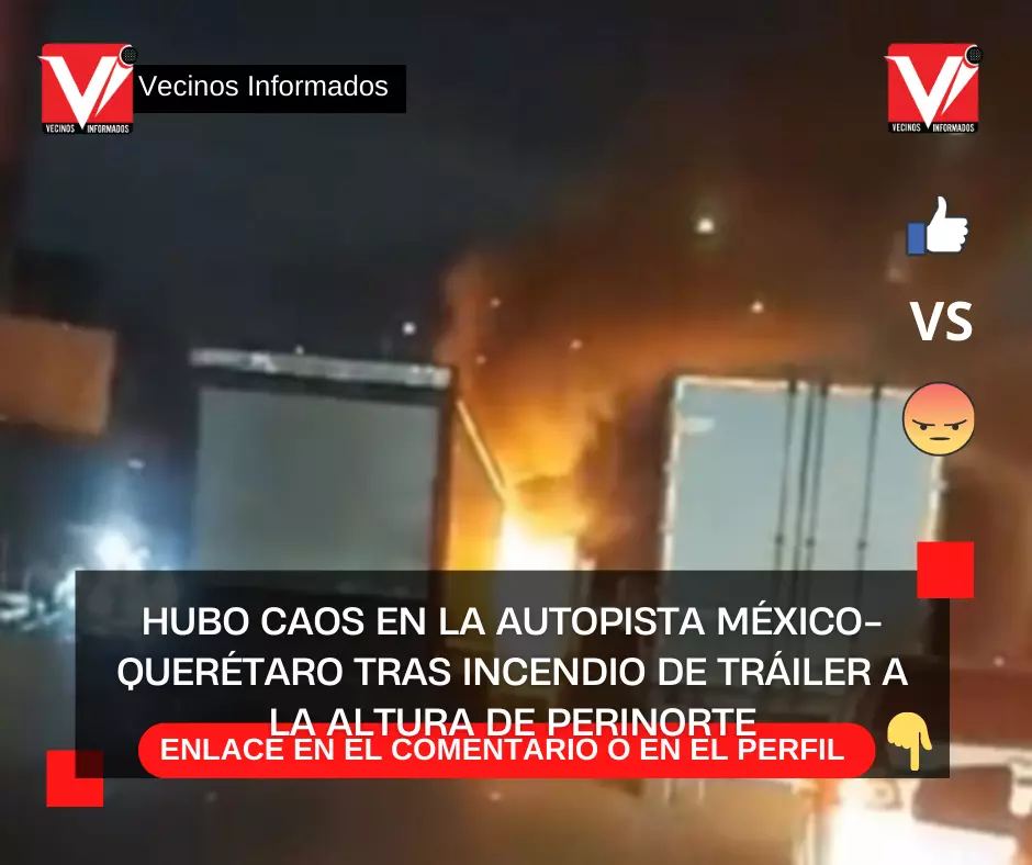 Caos en la Autopista México-Querétaro tras incendio de tráiler a la altura de Perinorte