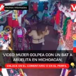 Mujer golpea con un bat a abuelita en Michoacán; las imágenes son captadas en video
