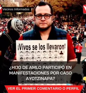 Hijo de AMLO participó en manifestaciones por caso Ayotzinapa