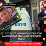 ¡El futuro es hoy! Nueva York pone la seguridad en manos de policía robot