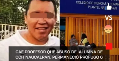Cae profesor que violó a alumna de CCH Naucalpan, permaneció prófugo 6 meses