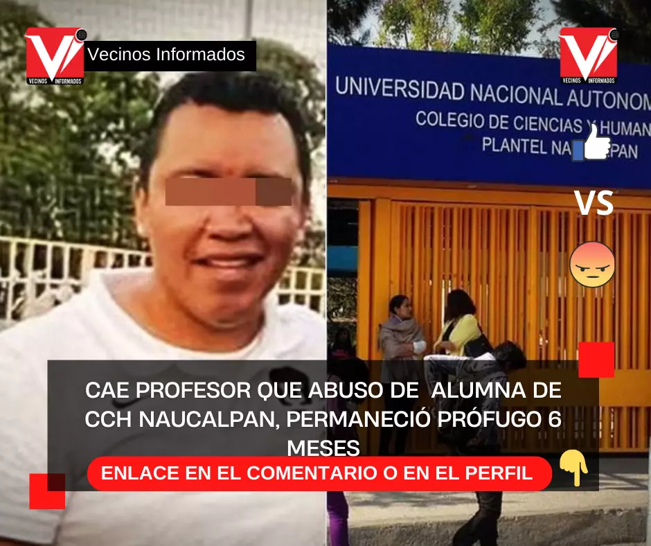 Cae profesor que violó a alumna de CCH Naucalpan, permaneció prófugo 6 meses

