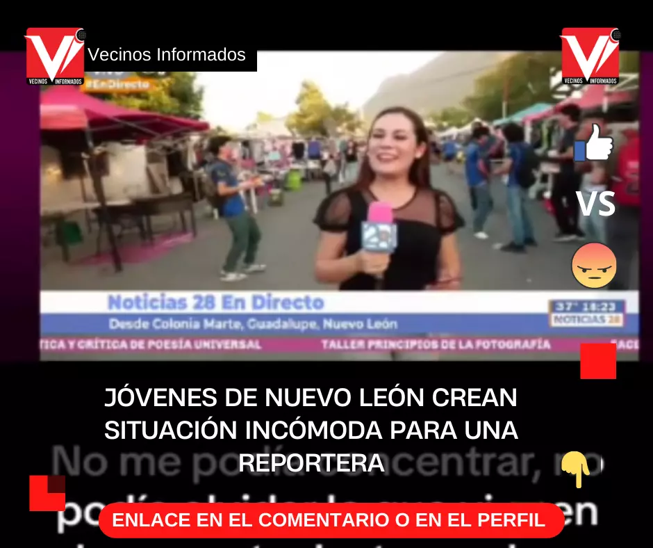 Jóvenes de Nuevo León crean situación incómoda para una reportera