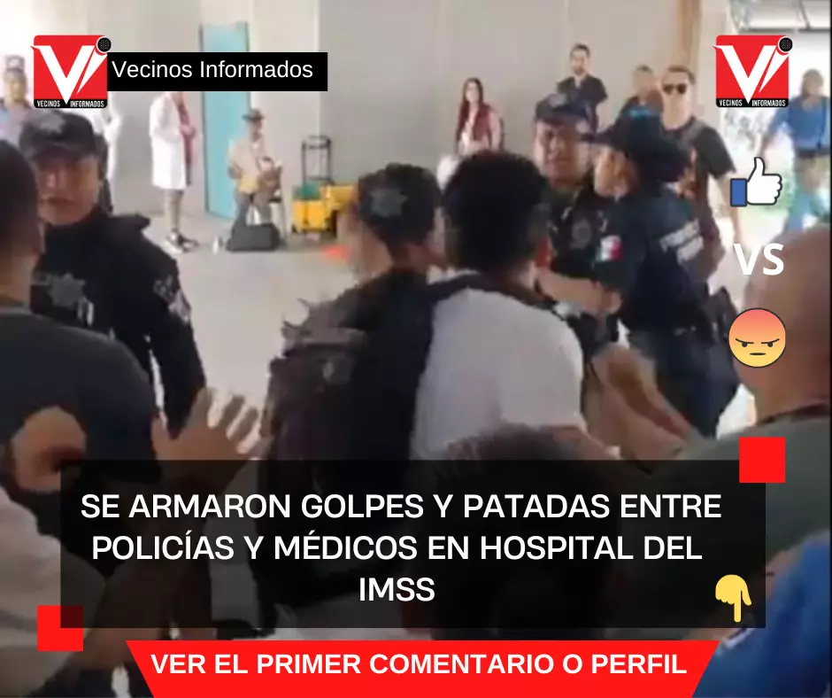 Se armaron golpes y patadas entre policías y médicos en hospital del IMSS