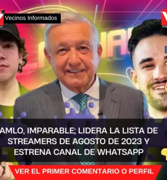 AMLO, imparable; lidera la lista de streamers de agosto de 2023 y estrena canal de WhatsApp