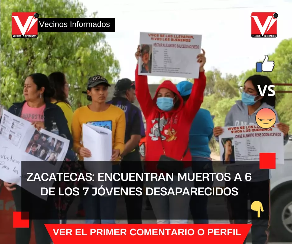 Zacatecas: Encuentran muertos a 6 de los 7 jóvenes desaparecidos