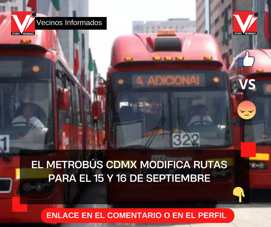 El Metrobús CDMX modifica rutas para el 15 y 16 de septiembre