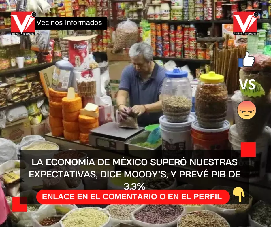 La economía de México superó nuestras expectativas, dice Moody’s, y prevé PIB de 3.3%