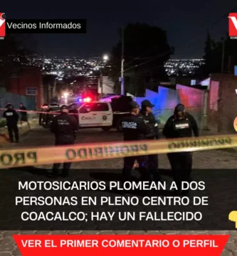 Motosicarios plomean a dos personas en pleno centro de Coacalco; hay un fallecido
