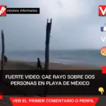 Cae rayo sobre dos personas en playa de México