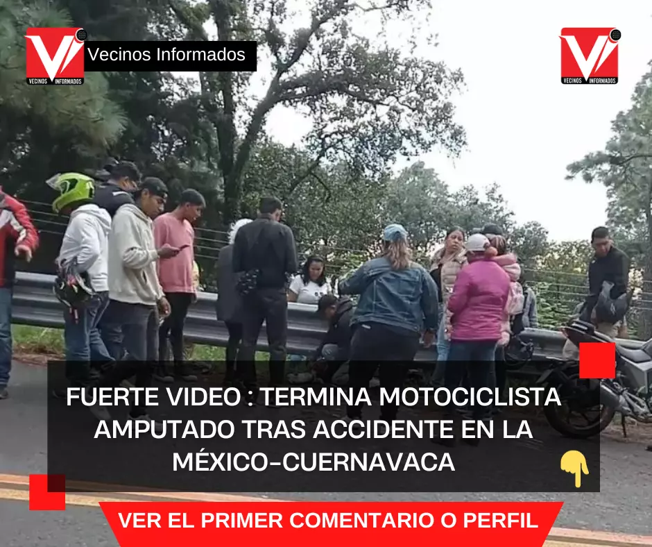 Termina motociclista amputado tras accidente en la México-Cuernavaca