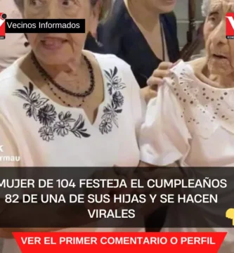 Mujer de 104 festeja el cumpleaños 82 de una de sus hijas y se hacen virales: VIDEO
