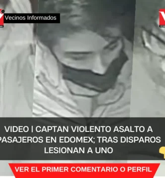 VIDEO | Captan violento asalto a pasajeros en Edomex; tras disparos lesionan a uno