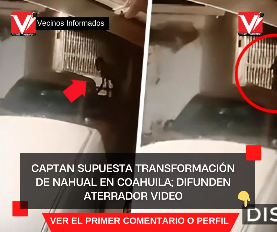 Captan supuesta transformación de nahual en Coahuila; difunden aterrador video