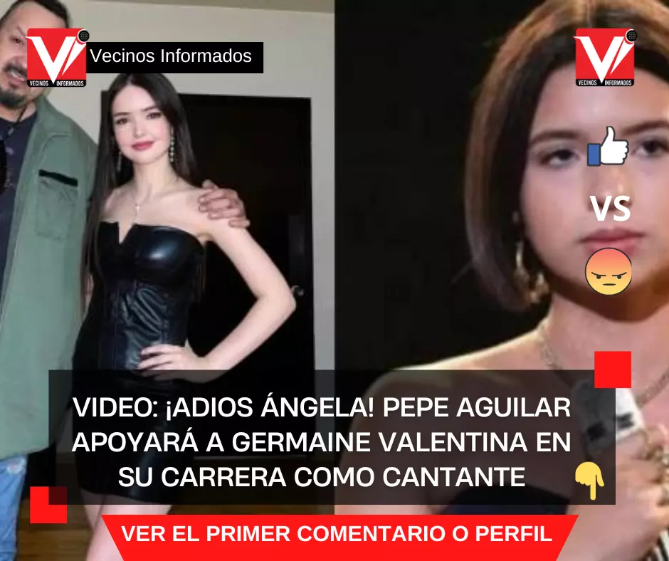 VIDEO: ¡ADIOS Ángela! Pepe Aguilar apoyará a Germaine Valentina en su carrera como cantante
