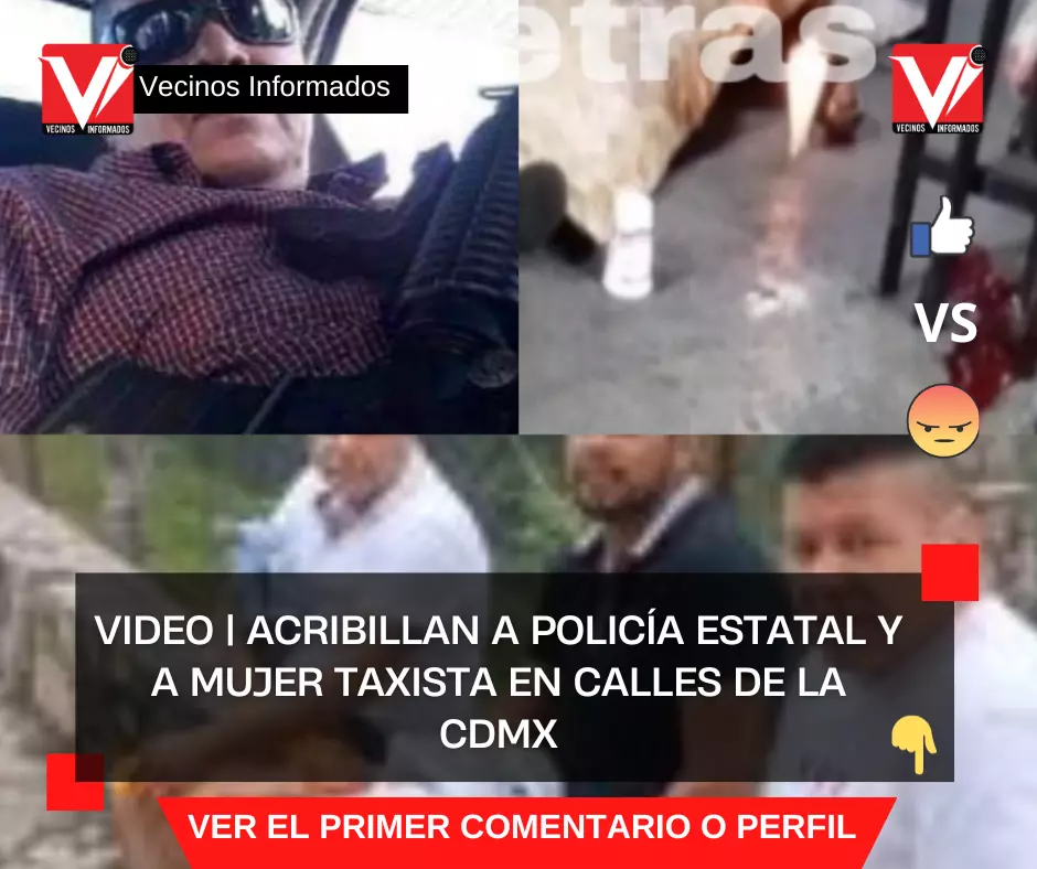 VIDEO | Acribillan a policía estatal y a mujer taxista en calles de la CDMX