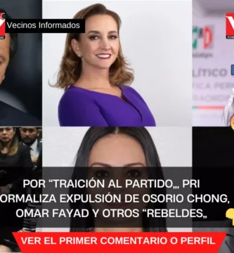 Por “traición al partido”, PRI formaliza expulsión de Osorio Chong, Omar Fayad y otros “rebeldes”