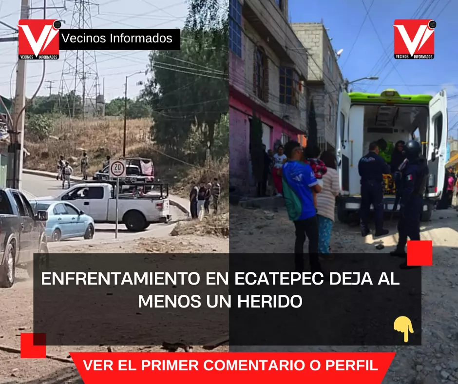Enfrentamiento en Ecatepec deja al menos un herido