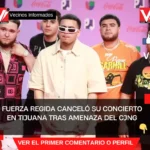 Fuerza Regida canceló su concierto en Tijuana tras amenaza del CJNG