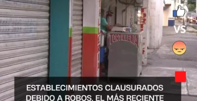 Establecimientos clausurados debido a robos, el más reciente una tortillería en Naucalpan