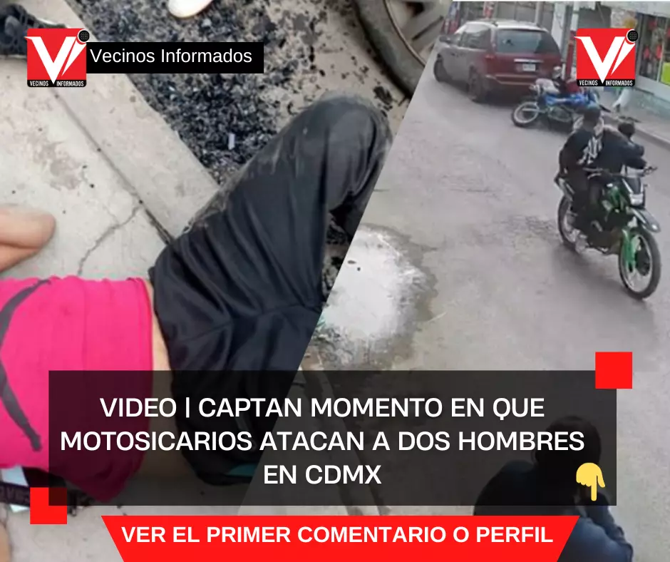 VIDEO | Captan momento en que motosicarios atacan a dos hombres en Cdmx
