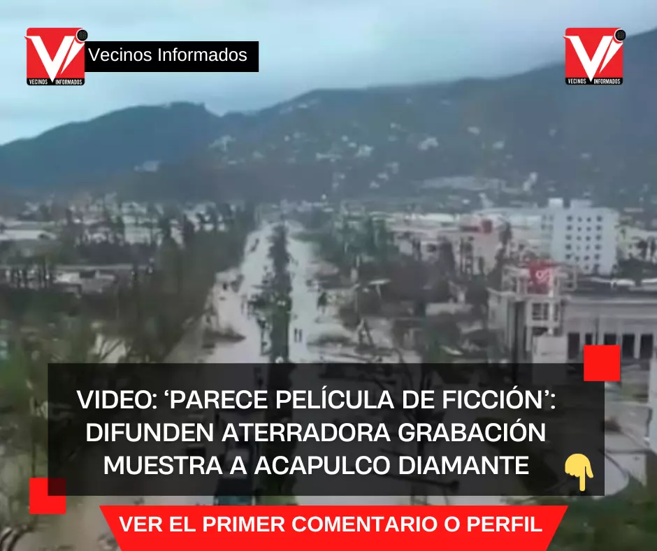 VIDEO: ‘Parece película de ficción’: difunden aterradora grabación desde un dron que muestra a Acapulco Diamante devastado