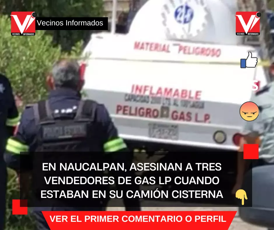 En Naucalpan, asesinan a tres vendedores de gas LP cuando estaban en su camión cisterna