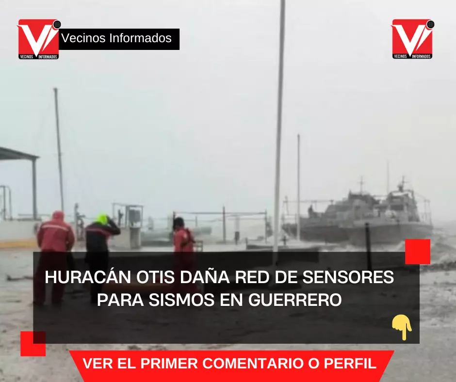 Huracán Otis destruye red de sensores para sismos en Guerrero; Sky Alert no podrá alertar de temblores