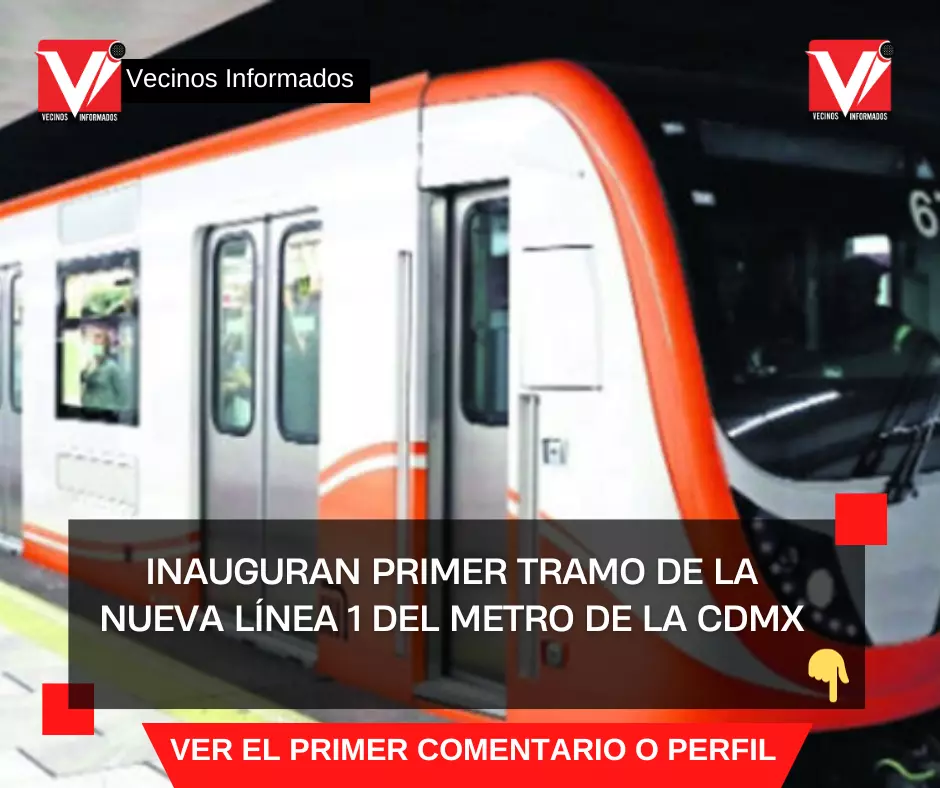 Inauguran primer tramo de la nueva Línea 1 del Metro de la CDMX