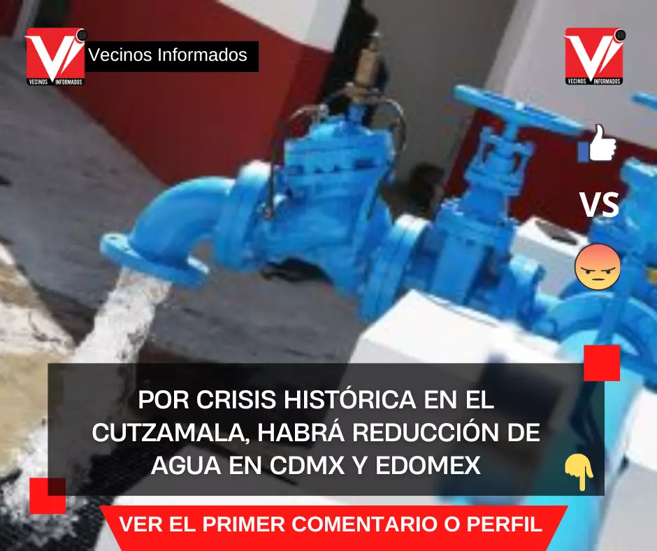 Por crisis histórica en el Cutzamala, habrá reducción de agua en CDMX y Edomex