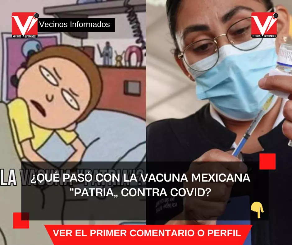¿Qué pasó con la vacuna mexicana “Patria” contra Covid?