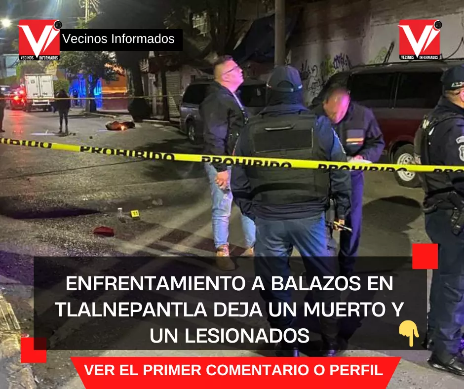 Enfrentamiento a balazos en Tlalnepantla deja un muerto y un lesionados