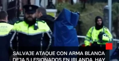 Salvaje ataque con arma blanca deja 5 lesionados en Irlanda, hay niños entre las víctimas