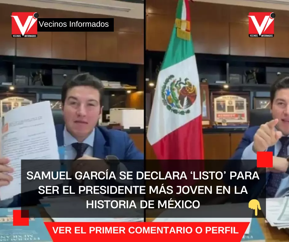 Samuel García se declara ‘listo’ para ser el presidente más joven en la historia de México
