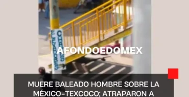 Muere baleado hombre sobre la México-Texcoco; atraparon a sicarios