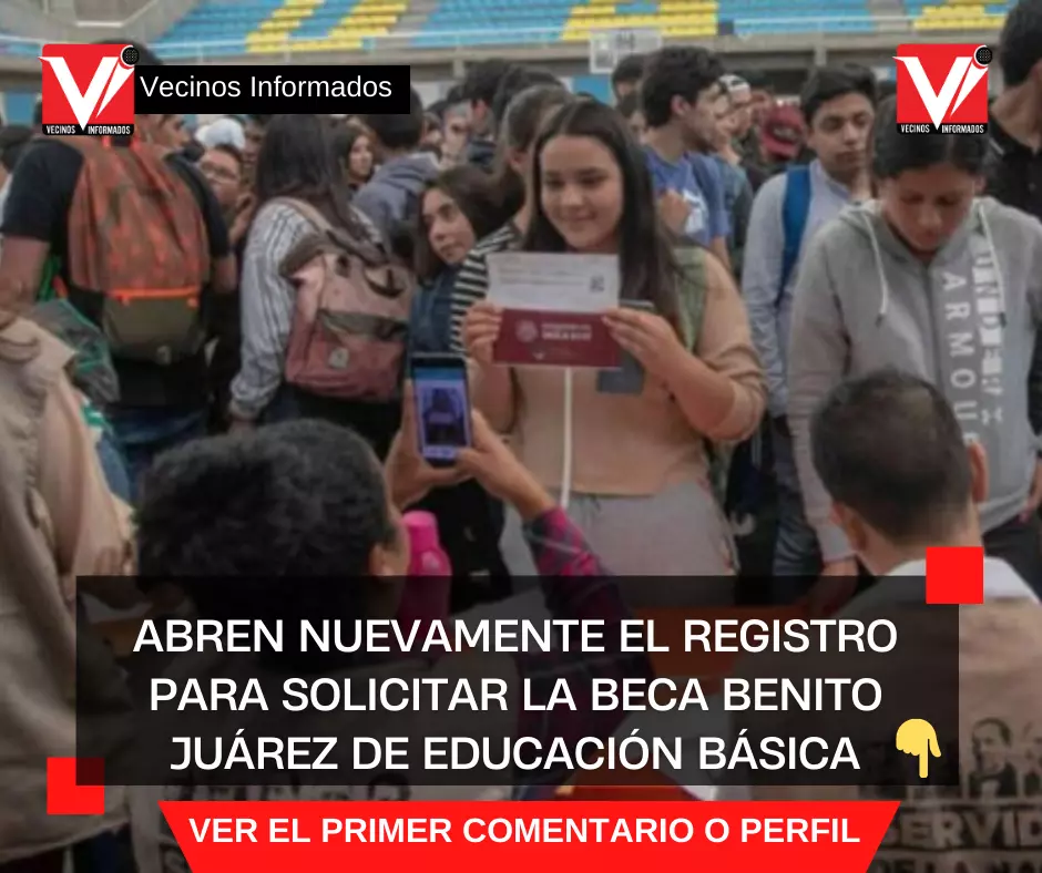 Abren nuevamente el registro para solicitar la beca Benito Juárez de Educación Básica