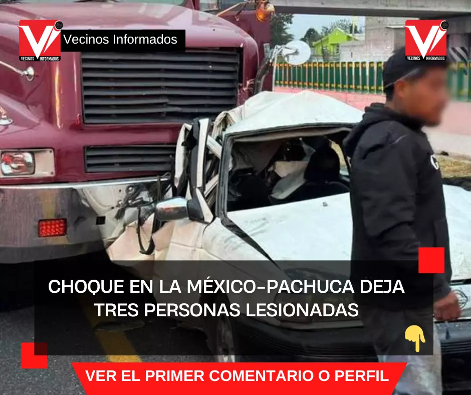 Choque en la México-Pachuca deja tres personas lesionadas