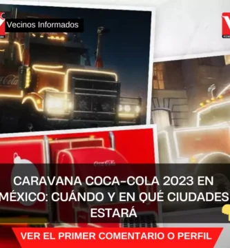 Caravana Coca-Cola 2023 en México: cuándo y en qué ciudades estará