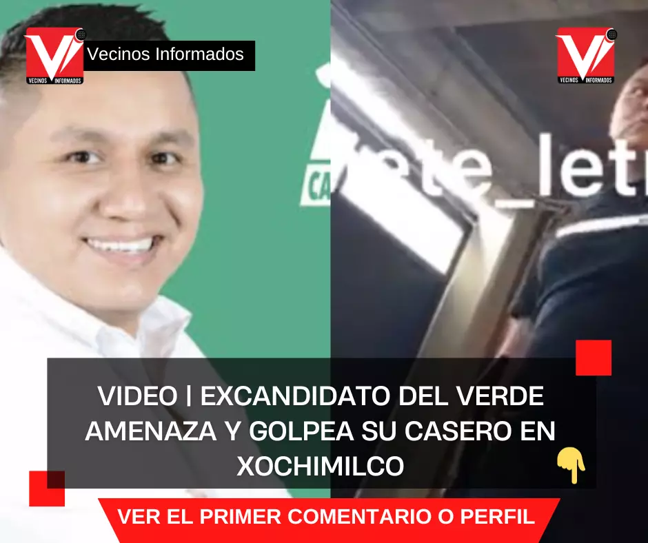 VIDEO | Excandidato del verde amenaza y golpea su casero en Xochimilco