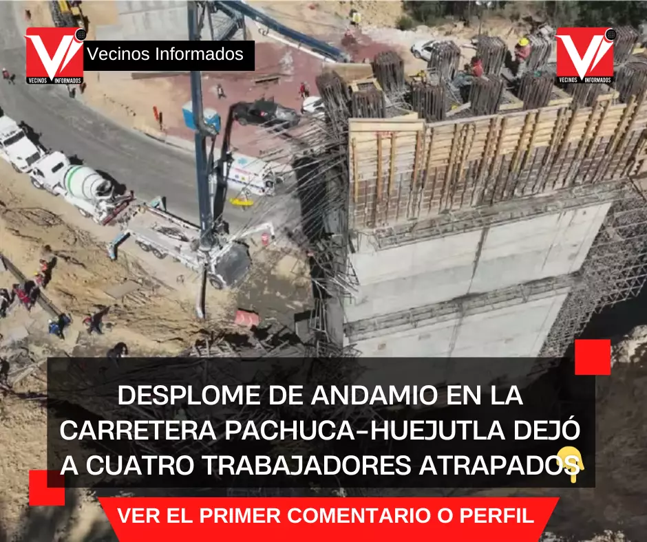 Desplome de andamio en la carretera Pachuca-Huejutla dejó a cuatro trabajadores atrapados