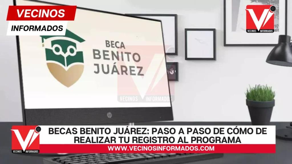 Becas Benito Juárez: Paso a paso de cómo de realizar tu registro al programa